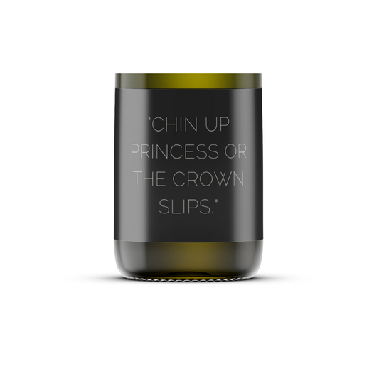 Chin Up Princess, Soy Wax Candle, Recycled Wine Bottle: Vanilla Patchouli