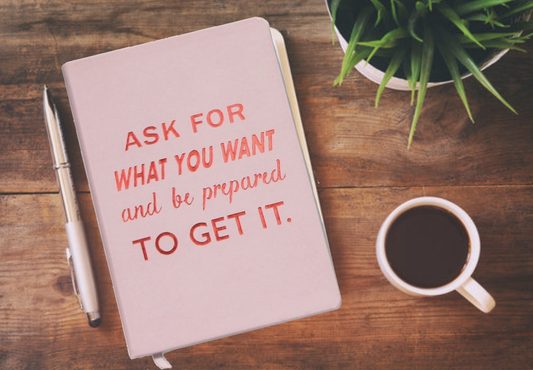 Ask for what you want Notepad (Self Care positive note book)